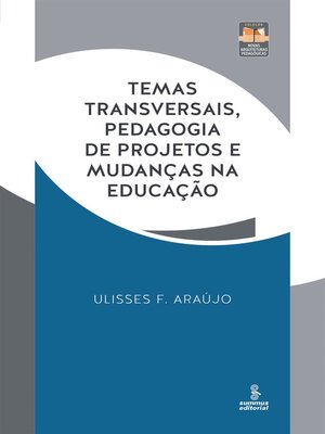 cover image of Temas transversais, pedagogia de projetos e mudanças na educação